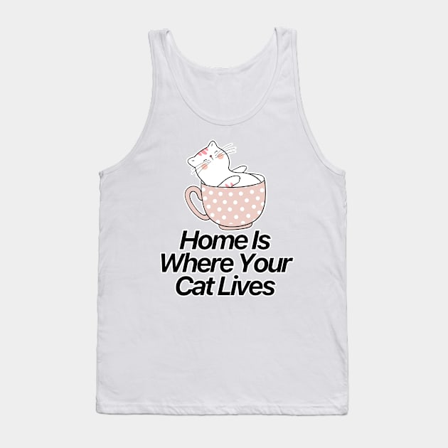 Home Is Where Your Cat Lives Tank Top by nextneveldesign